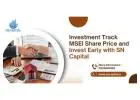 Track MSEI Share Price and Invest Early with SN Capital
