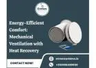 Energy-Efficient Comfort: Mechanical Ventilation with Heat Recovery
