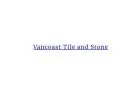 Vancoast TileandStone