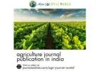 Agriculture Journal Publication in India to Share Groundbreaking Research