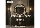 Reasons to Invest in Premium Decor Items