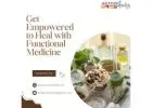 Get Empowered to Heal with Functional Medicine