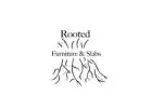 Rooted N Furniture & Slabs