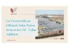 Go Green with an Efficient Solar Power System in UAE - Value Addition