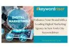 Enhance Your Brand with a Leading Digital Marketing Agency in New York City - Keywordriser