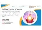 Spiritual Healing in Toronto – Energy Healing, Chakra Cleansing & Inner Peace Restoration