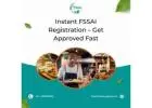 Instant FSSAI Registration – Get Approved Fast