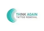 Think Again Tattoo Removal - Los Angeles
