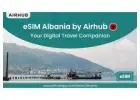 eSIM Albania from Airhub - Easy & Affordable Internet Access