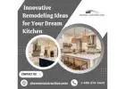 Innovative Remodeling Ideas for Your Dream Kitchen