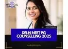 Comprehensive Support for Delhi Delhi NEET PG Counselling 2025