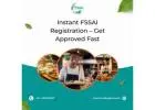 Instant FSSAI Registration – Get Approved Fast