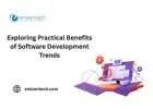 Exploring Practical Benefits of  Software Development Trends