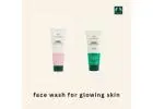 Face Wash for Glowing Skin That Feels Fresh Every Day