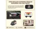 Find Skilled Catering Trailer Builders You Can Trust