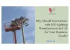Why Should You Partner with LED Lighting Manufacturers in UAE for Your Business Needs? - Value Addit