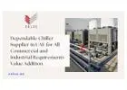 Dependable Chiller Supplier in UAE for All Commercial and Industrial Requirements - Value Addition