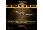 Decorative Ceiling Fan India | 8100560057 | illuminee