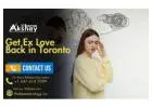 Get Ex Love Back in Toronto – Reunite with Powerful Love Remedies