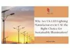 Why Are UK LED Lighting Manufacturers in UAE the Right Choice for Sustainable Illumination?