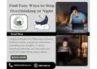 Find Easy Ways to Stop Overthinking at Night