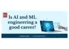 Is AI and ML engineering a good career?