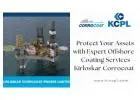 Protect Your Assets with Expert Offshore Coating Services - Kirloskar Corrocoat