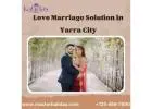 Effective Love Marriage Solution in Yarra City for a Strong Bond