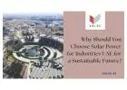 Why Should You Choose Solar Power for Industries UAE for a Sustainable Future? - Value Addition
