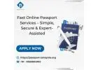 Fast Online Passport Services – Simple, Secure & Expert-Assisted