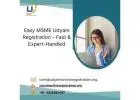 Easy MSME Udyam Registration – Fast & Expert-Handled