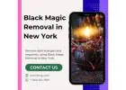 Effective Black Magic Removal in New York – Bring Back Balance & Inner Peace