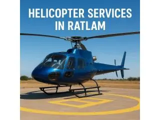 Helicopter Joyride in Ratlam, Madhya Pradesh Helicopter Joyride in Ratlam, Madhya Pradesh
