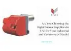 Are You Choosing the Right Burner Suppliers in UAE for Your Industrial and Commercial Needs?