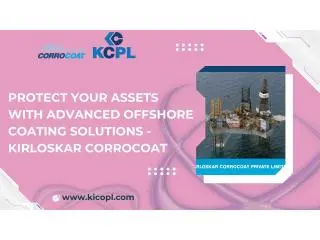 Protect Your Assets with Advanced Offshore Coating Solutions - Kirloskar Corrocoat Protect Your Assets with Advanced Offshore Coating Solutions - Kirloskar Corrocoat