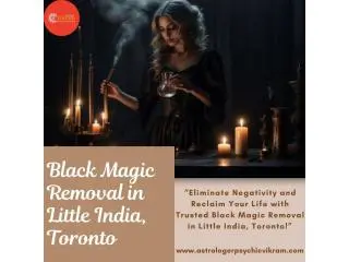 Eliminate Negative Energy with Expert Black Magic Removal in Little India, Toronto Eliminate Negative Energy with Expert Black Magic Removal in Little India, Toronto
