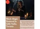 Eliminate Negative Energy with Expert Black Magic Removal in Little India, Toronto