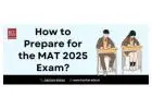 How to Prepare for the MAT 2025 Exam?