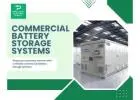 Boost Business Efficiency with Commercial Battery Storage Systems