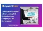 Transform Your Brand with a Leading Web Design Services Company in USA - Keywordriser