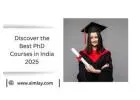 Discover the Best PhD Courses in India 2025