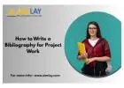 How to Write a Bibliography for Project Work