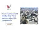Power Your Future with Reliable Solar Power Solutions in the UAE - Value Addition