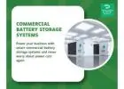 Efficient Commercial Battery Storage Systems