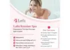 Experience the Best Spa Massage Near Me at Laila Russian Spa