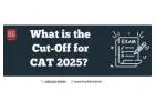 What is the Cut Off for CAT 2025?