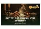 Best Psychic Reader in West Bromwich – Accurate Insights by Psychic Jayanth