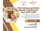 Find Advanced Reiki Master Healing for Your Self-Care