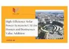 High-Efficiency Solar Power System in UAE for Homes and Businesses - Value Addition