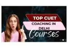 Why Choose Best CUET Coaching in Delhi to Shape Your Future?